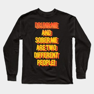 Drunk Long Sleeve T-Shirt